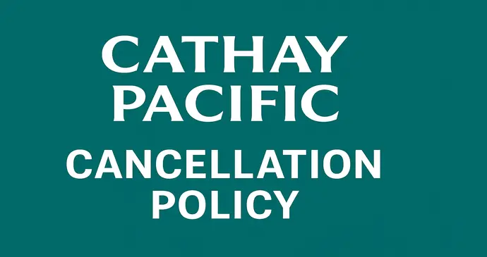 Cathay Pacific Cancellation Policy_2025111012952.webp
